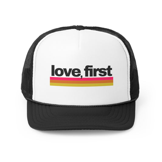 Love, First - Trucker Caps